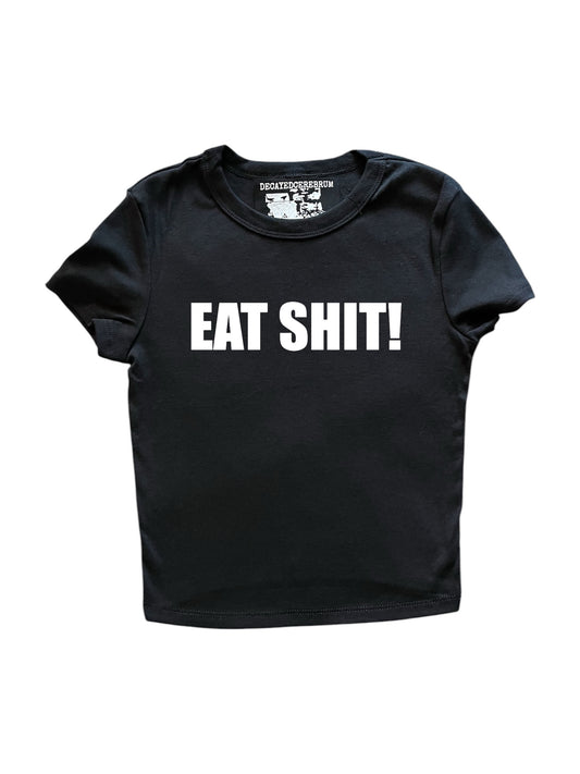 “Eat shit!” baby tee