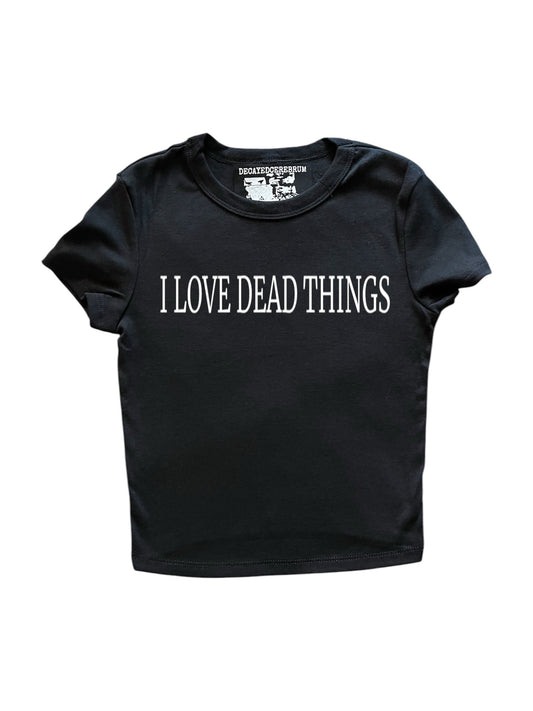 I love dead things baby tee
