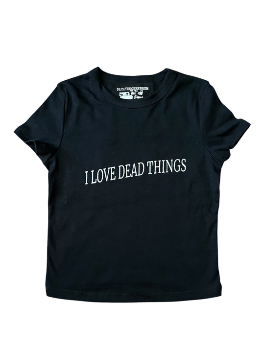 “I love dead things” cropped baby tee reject