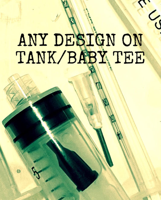 Women’s any design on tank/baby tee