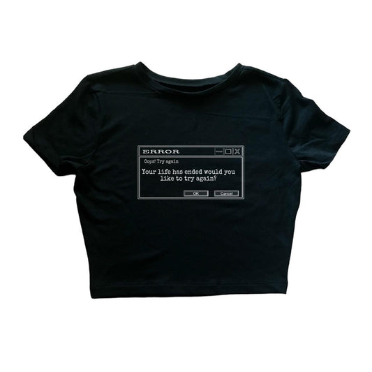 Error your life has ended cropped baby tee